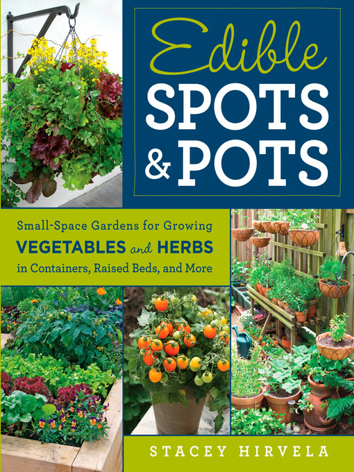 Title details for Edible Spots and Pots by Stacey Hirvela - Available